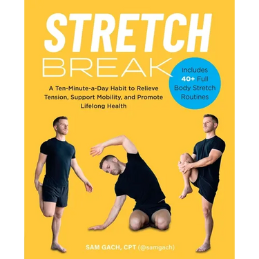 Stretch Break: A Ten-Minute-A-Day Habit to Relieve Tension, Support Mobility, and Promote Lifelong Health