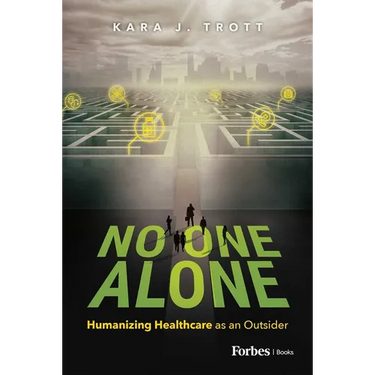 No One Alone: Humanizing Healthcare as an Outsider
