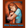 While Science Sleeps