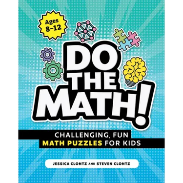 Do the Math!: Challenging, Fun Math Puzzles for Kids
