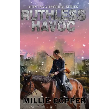 Ruthless Havoc: Montana Mayhem Book 2 America's New Apocalypse