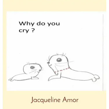 Why do you cry ?
