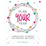 Plan Your Year: Homeschool Planning for Purpose and Peace