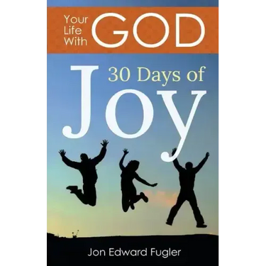 Your Life With God: 30 Days of Joy