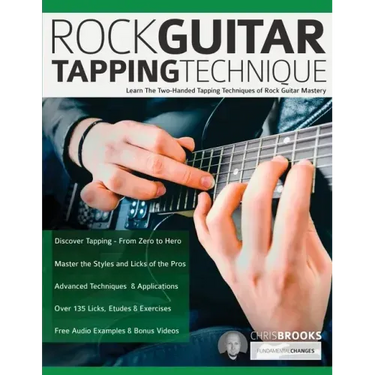 Rock Guitar Tapping Technique: Learn The Two-Handed Tapping Techniques of Rock Guitar Mastery