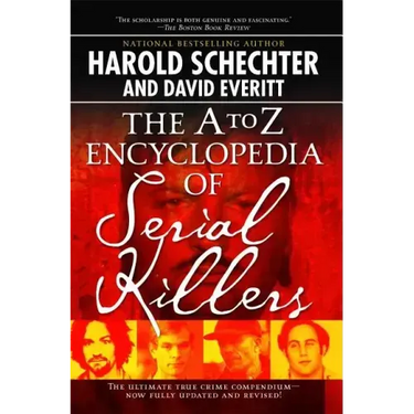 The A to Z Encyclopedia of Serial Killers