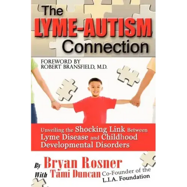 The Lyme-Autism Connection: Unveiling the Shocking Link Between Lyme Disease and Childhood Developmental Disorders