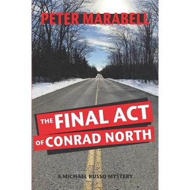 The Final Act of Conrad North: A Michael Russo Mystery