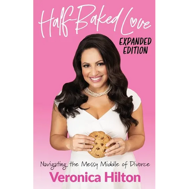Half-Baked Love (Expanded Edition): Navigating the Messy Middle of Divorce