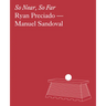 Ryan Preciado & Manuel Sandoval: So Near, So Far