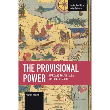 The Provisional Power: Marx and Politics as a Critique of Society