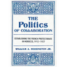 The Politics of Collaboration: Establishing the French Protectorate in Morocco, 1912-1927