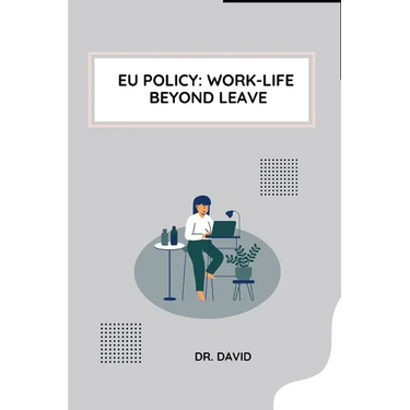 EU Policy: Work-Life Beyond Leave