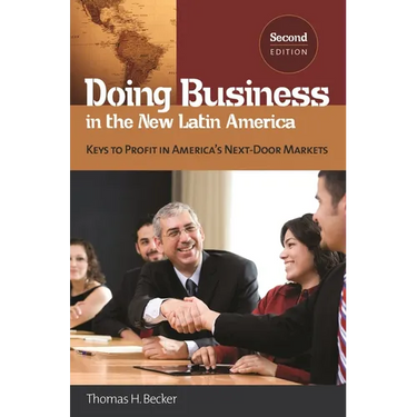Doing Business in the New Latin America: Keys to Profit in America's Next-Door Markets
