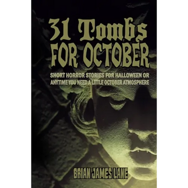 31 Tombs for October: A month of horror stories to unseal.