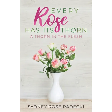 Every Rose Has Its Thorn: A Thorn in the Flesh