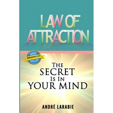 Law Of Attraction: The Secret Is In Your Mind