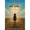 My Life Thought it Had Me,: But God!...