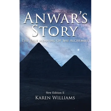 Anwar's Story: The True Meaning of the ALCHEMIST: New Edition II
