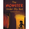 The Monster Under My Bed