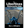 The Libertines Motorcycle Club: An Outlaw Is Born