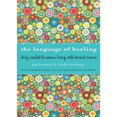Language of Healing: Daily Comfort for Women Living with Breast Cancer Language of Healing (Gift for Women, for Readers of 50 Days of Hope)
