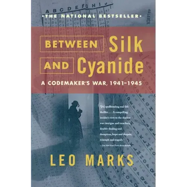 Between Silk and Cyanide: A Codemaker's War, 1941-1945
