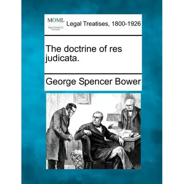 The Doctrine of Res Judicata.