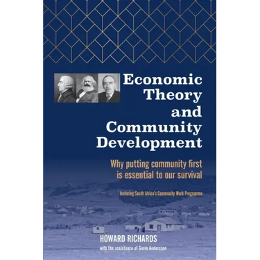 Economic Theory and Community Development: Why putting community first is essential to our survival