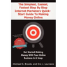 The Simplest, Easiest, Fastest Step By Step Internet Marketers Quick-Start Guide To Making Money Online: Get started making money with your online bus