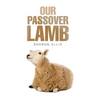 Our Passover Lamb