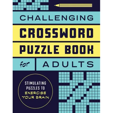 Challenging Crossword Puzzle Book for Adults: Stimulating Puzzles to Exercise Your Brain