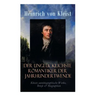 Der unglücklichste Romantiker der Jahrhundertwende - Kleists autobiographische Werke, Briefe & Biographien: Mit Abschiedsbriefen & biografischen Aufze