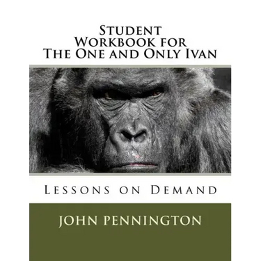 Student Workbook for The One and Only Ivan: Lessons on Demand