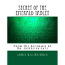 Secret of the Emerald Tablet: From Die Alchemie by Dr. Gottlieb Latz