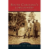 Best of South Carolina's Lowcountry: Unforgettable Vintage Images of the Palmetto State