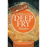 Confessions of a Deep Fry Master