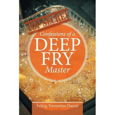 Confessions of a Deep Fry Master