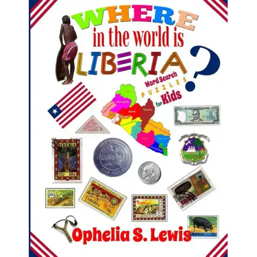Where In The World Is Liberia: Word Search Puzzles for Kids