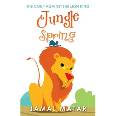 Jungle Spring: The Coup Against the Lion King