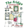 The Fridge: A Cautionary Tale