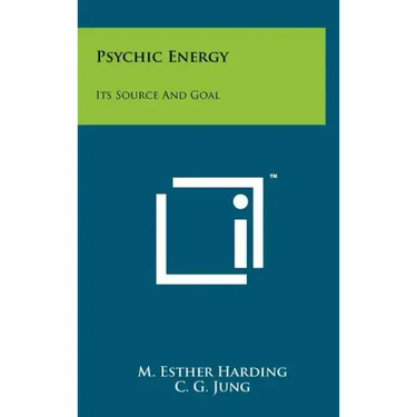 Psychic Energy: Its Source And Goal