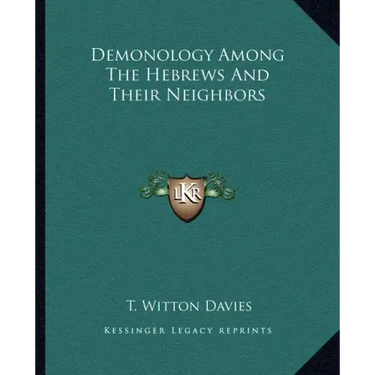 Demonology Among the Hebrews and Their Neighbors