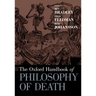 Oxford Handbook of Philosophy of Death