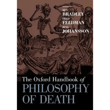 Oxford Handbook of Philosophy of Death