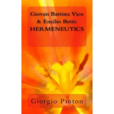 Giovan Battista Vico & Emilio Betti: Hermeneutics