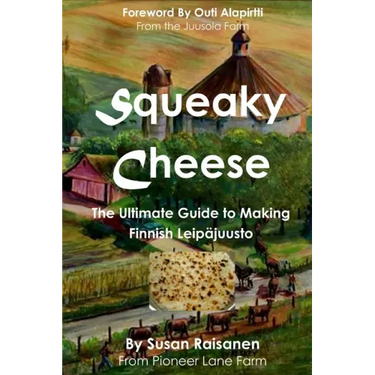 Squeaky Cheese: The Ultimate Guide to Making Finnish Leipajuusto