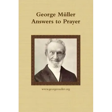 George Müller Answers to Prayer