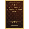 A Short and Plain Way to the Faith and Church (1844)