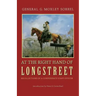 At the Right Hand of Longstreet: Recollections of a Confederate Staff Officer
